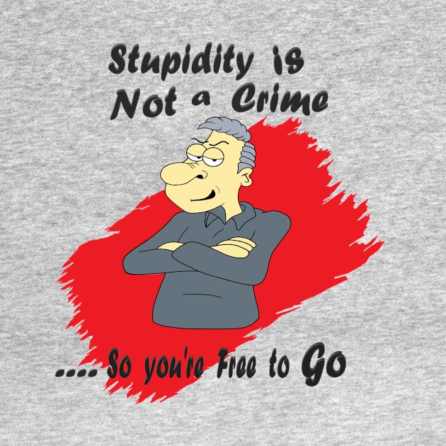 Stupidity is Not a Crime by KJKlassiks